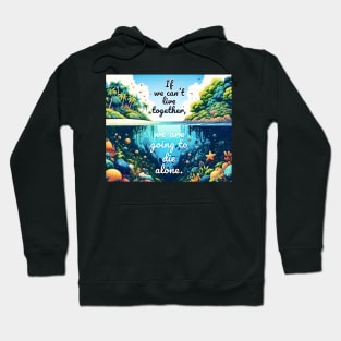 Live together, die alone Hoodie